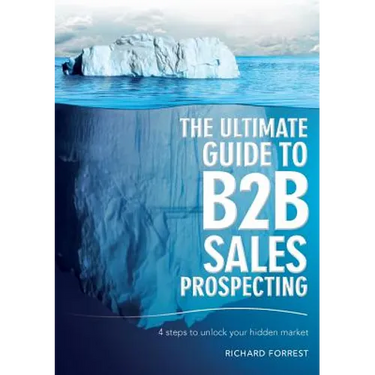 The Ultimate Guide to B2B Sales Prospecting: 4 steps to unlock your hidden market