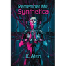Remember Me, Synthetica