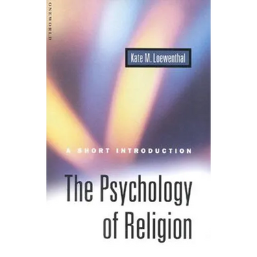 The Psychology of Religion: A Short Introduction