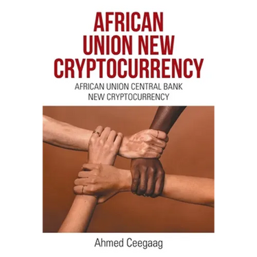 African Union New Cryptocurrency: African Union Central Bank New Cryptocurrency