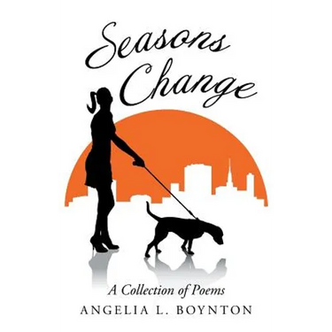 Seasons Change: A Collection of Poems