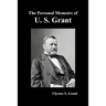 The Personal Memoirs of U. S. Grant, complete and fully illustrated
