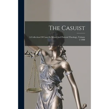 The Casuist: A Collection Of Cases In Moral And Pastoral Theology, Volume 2 1908
