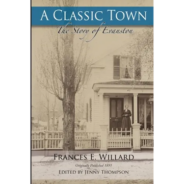 A Classic Town: The Story of Evanston