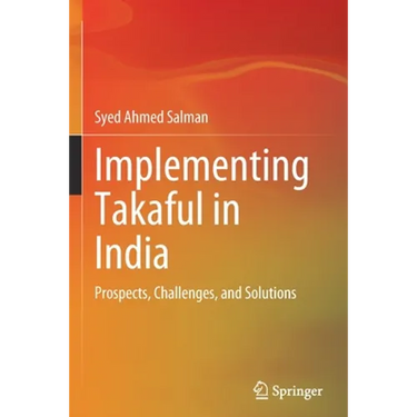 Implementing Takaful in India: Prospects, Challenges, and Solutions