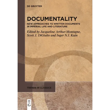 Documentality: New Approaches to Written Documents in Imperial Life and Literature
