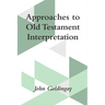 Approaches to Old Testament Interpretation
