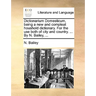 Dictionarium Domesticum, being a new and compleat houshold dictionary. For the use both of city and country. ... By N. Bailey, ...
