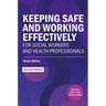 Keeping Safe and Working Effectively For Social Workers and Health Professionals