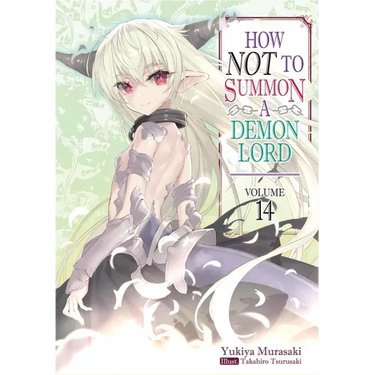 How Not to Summon a Demon Lord: Volume 14 (Light Novel): Volume 14