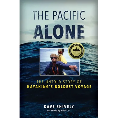The Pacific Alone: The Untold Story of Kayaking's Boldest Voyage