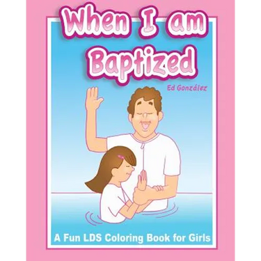 When I Am Baptized a fun LDS coloring book for Girls