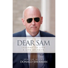 Dear Sam: How to Live with Courageous Confidence