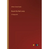 Round the Red Lamp: in large print