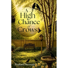 A High Chance of Crows