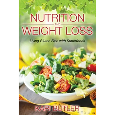 Nutrition and Weight Loss: Living Gluten Free with Superfoods