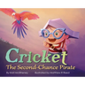 Cricket, The Second-Chance Pirate