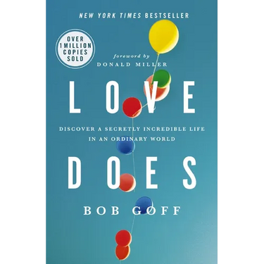 Love Does: Discover a Secretly Incredible Life in an Ordinary World - The Perfect Christian Graduation Gift to Celebrate Your Grad