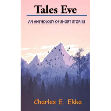 Tales Eve: An Anthology of short stories