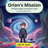 Orion's Mission: The Space Ranger and the Star Crystal