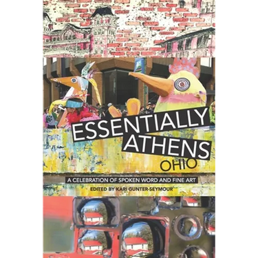 Essentially Athens Ohio: A Celebration of Spoken Word and Fine Art