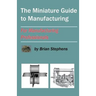 The Miniature Guide to Manufacturing: For Manufacturing Professionals