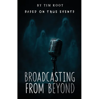 Broadcasting From Beyond: Based on True Events