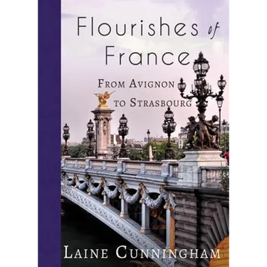 Flourishes of France: From Avignon to Strasbourg