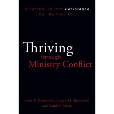 Thriving Through Ministry Conflict: A Parable on How Resistance Can Be Your Ally