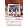 John A. Hobbs The Life and Times of Music Valley's Visionary