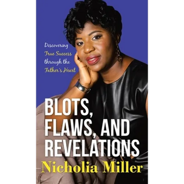 Blots, Flaws, and Revelations: Discovering True Success Through the Father's Heart