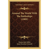 Around The World With The Battleships (1909)
