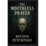 The Mouthless Prayer