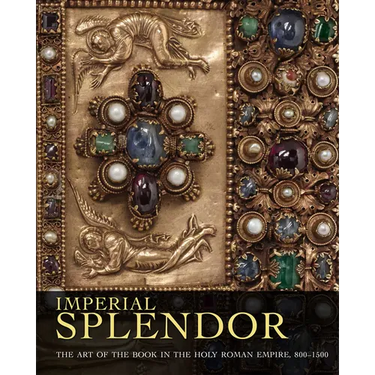 Imperial Splendor: The Art of the Book in the Holy Roman Empire, 800-1500