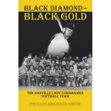 Black Diamond - Black Gold: The Danville Lady Tomahawks