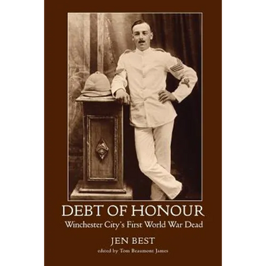 Debt of Honour: Winchester City's First World War Dead