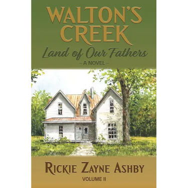 Walton's Creek: Land of Our Fathers - A Novel Volume II