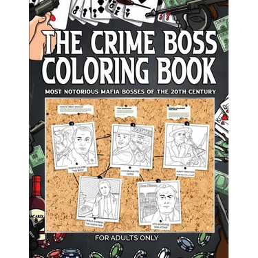 The Crime Boss Coloring Book: Mos: Most Notorious Mafia Bosses of the 20th Century.