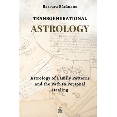 Transgenerational Astrology: Astrology of Family Patterns and the Path of Personal Healing
