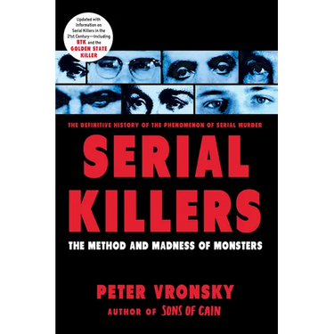 Serial Killers: The Method and Madness of Monsters