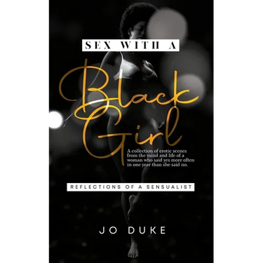 Sex With A Black Girl: Reflections of a Sensualist