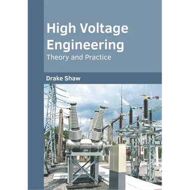 High Voltage Engineering: Theory and Practice