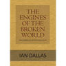 The Engines of the Broken World