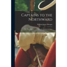 Captains to the Northward: the New England Captains in the Continental Navy