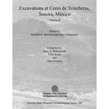 Excavations at Cerro de Trincheras, Sonora, México (Volume II)