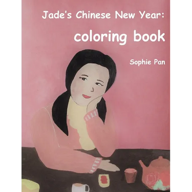Jade's Chinese New Year - coloring book: for children from 3 years old