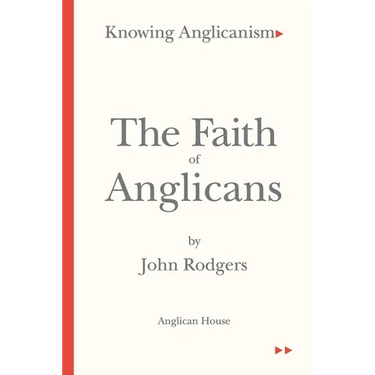 The Faith of Anglicans