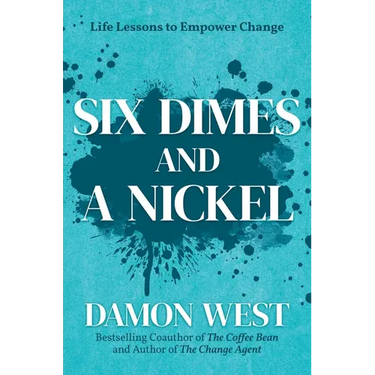 Six Dimes and a Nickel: Life Lessons to Empower Change