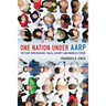 One Nation Under AARP: The Fight Over Medicare, Social Security, and America's Future