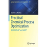 Practical Chemical Process Optimization: With Matlab(r) and Gams(r)
